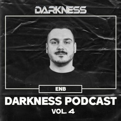 Darkness Podcast Vol. 4 w/ ENB