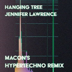 Hanging Tree (Macon's HYPERTECHNO Remix)