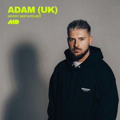 Moody Mixtapes #07: Adam (UK)