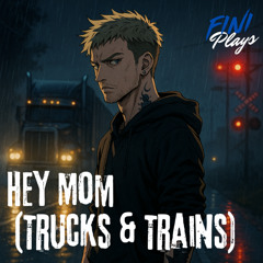 Hey Mom, (Trucks & Trains)