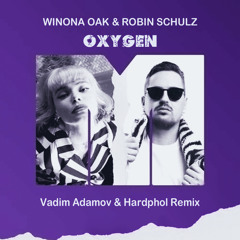 Winona Oak, Robin Schulz - Oxygen (Vadim Adamov & Hardphol Remix) (Radio Edit)