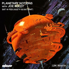 Planetary Notions with Joe Rolét - 19 February 2022