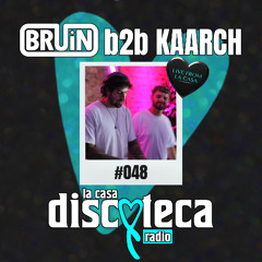 Radio Show 048: BRUIN b2b Kaarch