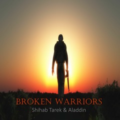 Shihab Tarek & Aladdin ''Broken Warriors''