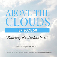 #58 Entering the Krishna Fire