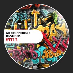 Giusepperino & Bandera - Still (Original Mix)