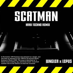 Scatman- (Jungler X Lepus Hard Techno Remix)