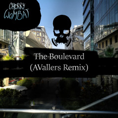 Cherry Wombat - The Boulevard (AVallers Remix)