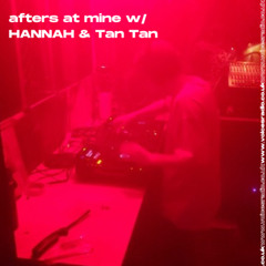 afters at mine w/ HANNAH & Tan Tan - 10.04.25 - Voices Radio