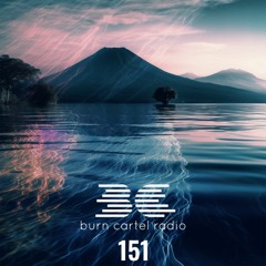 Burn Cartel Curated 151 [welcome 2 atitlán]