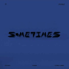 파테코 (PATEKO) - Sometimes (Feat. THAMA, Street Baby)