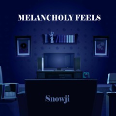 Snowji - Melancholy Feels