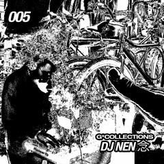 G* Collections 005 | DJ NEN 念