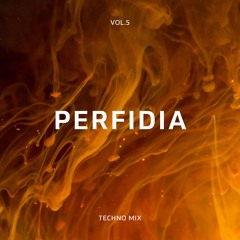 Perfidia V | Techno Mix