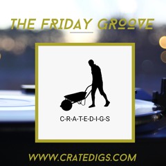 The Friday Groove Sept 25th 2020 (live on CrateDigs Radio)