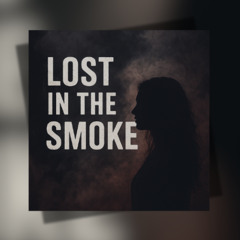 Lost in the smoke