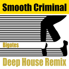 Michael Jackson - Smooth Criminal - Bigotes Deep House Remix 2024