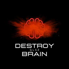 Destroy Brain
