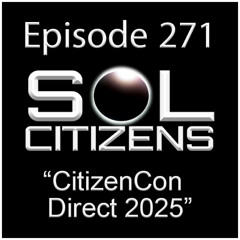 Episode 271: "CitizenCon Direct: Our Review"