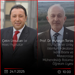 Prof. Dr. Hüseyin Toros - Çetin Ünsalan ile Reel Piyasalar