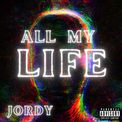 ALL MY LIFE