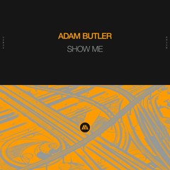 ADAM BUTLER | SHOW ME