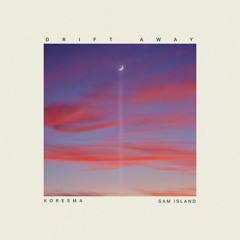 Drift Away (feat. Sam Island)