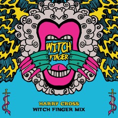 WITCH FINGER mix