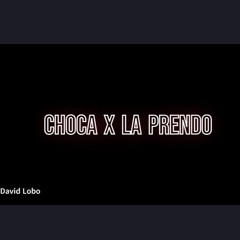CHOCA X LA PRENDO Plan B Feat. Bad Gyal [EXTENDED REMIX (David Lobo Mashup)]