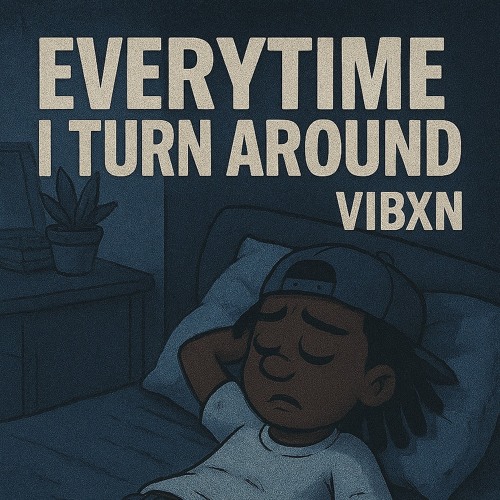 Every Time I Turn Around