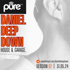 PURE FM LONDON | HOUSE & GARAGE | SESSION 62 | DOWNLOAD HERE