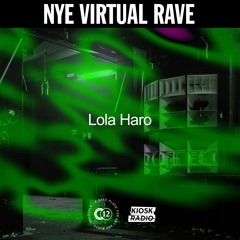 C12's NYE Virtual Rave with Lola Haro @ Kiosk Radio 31.12.202