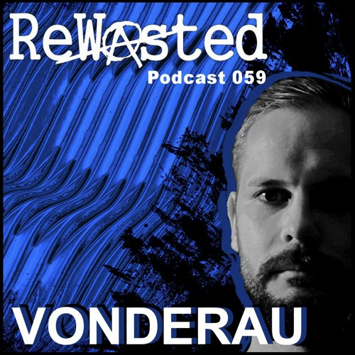 ReWasted Podcast 59 - Vonderau