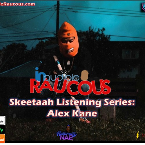 Inaudible Raucous Presents The Skeetaah Listening Series: Alex Kane
