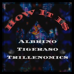Albrino x Tigeraso x Trillenomics - How It Is (Free DL)