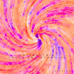 Polyrhythmic Focus and Studying Part 1