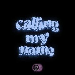 CALLING MY NAME (HISIA REMIX)