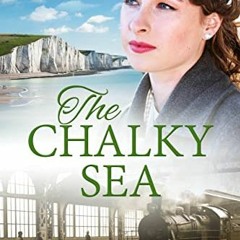 [Get] [PDF EBOOK EPUB KINDLE] The Chalky Sea: An epic story of war's impact on ordinary people (The