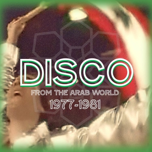 Disco From The Arab World: 1977-1981