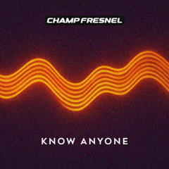 KNOW ANYONE