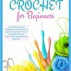 [Access] PDF EBOOK EPUB KINDLE Crochet for Beginners: The stitch by stitch handbook, with illustrati