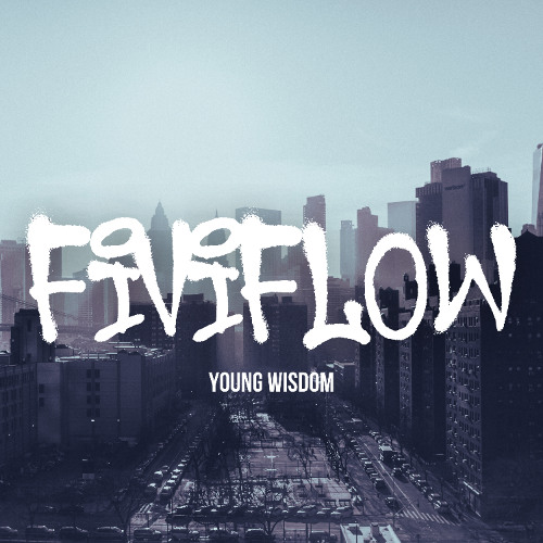 Young Wisdom - Fiviflow (Prod. Jester Beats x Joe Stanley)