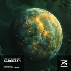 Vasily Goodkov - Alderaan (Coastal Child Remix) [OUT NOW]