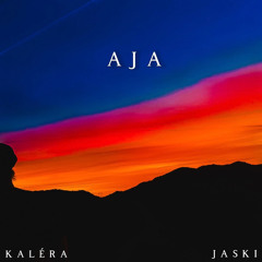 AJA - Kaléra (feat. Jaski)