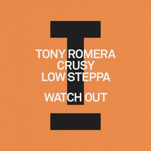 Tony Romera, Crusy, Low Steppa - Watch Out