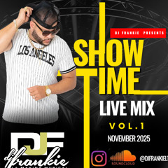 Dj Frankie Presents Show Time Live Mix Vol.1