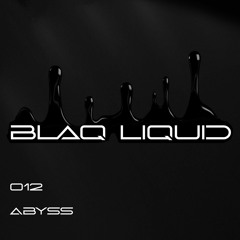 Abyss (Original Mix) - Blaq Liquid