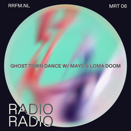 RRFM • Ghost Town Dance w/ Mayo & Loma Doom • 06-03-24
