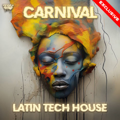 Carnival - Latin Tech House
