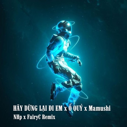 Hãy Dừng Lại Đi Em x Ổ Quỷ x Mamushi /「NHp x FairyC Remix」| Ăn Táo Tàu Đi Em